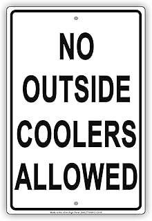 No Outside Coolers Allowed Food And Beverages Restriction Alert Caution Warning Notice Aluminum Metal Tin 12