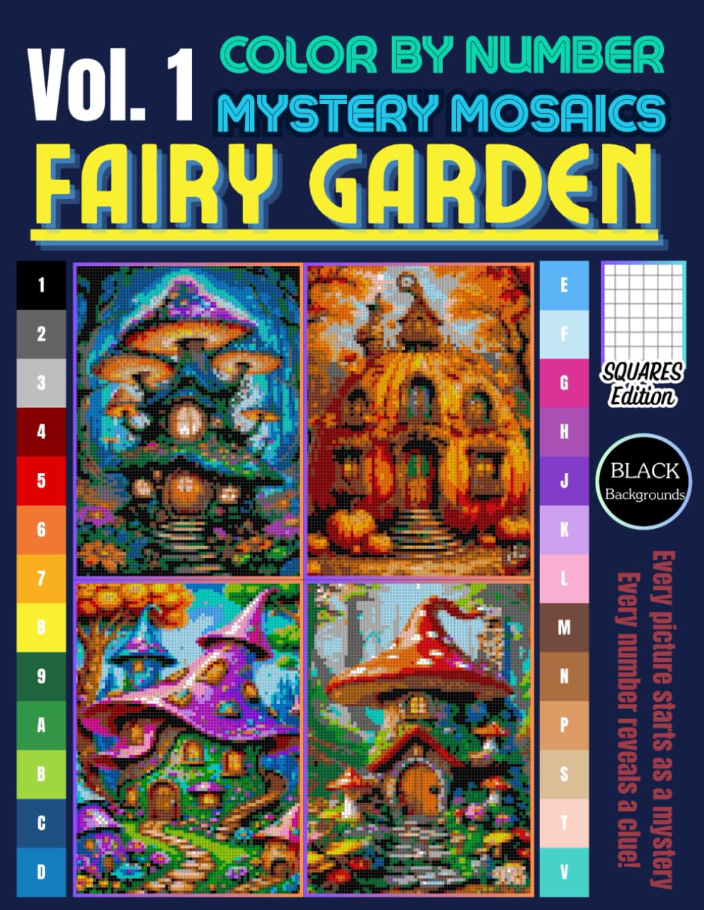 Fairy Garden Mystery Mosaic Color by Number: 30 Magical Scenes Unveiling Whimsical Fairy Gardens in Pixel Art Vol. 1 Squares Edition (Fairy Garden Color by number)