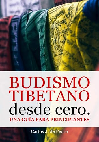 Budismo tibetano desde cero: Una guía para principiantes