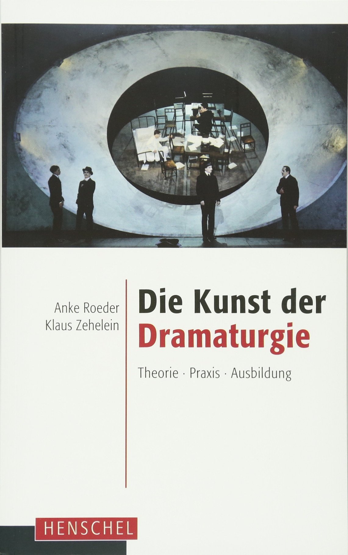 Die Kunst der Dramaturgie: Theorie – Praxis – Ausbildung