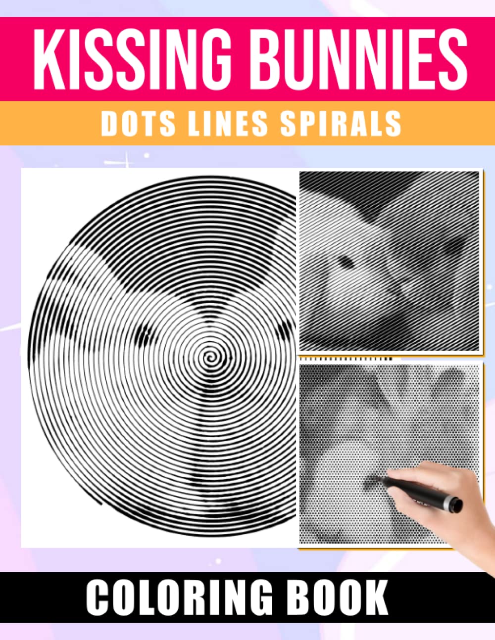 Kissing Bunnies Dots Lines Spirals Coloring Book: New Spiroglyphics Coloring Pages For Adults And Kids | Gift Idea For All Ages