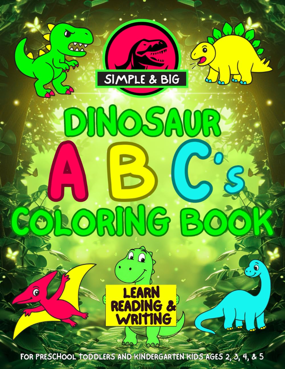 Dinosaur ABC Big and Simple Coloring Book: Learn Reading and Writing for Preschool Toddlers and Kindergarten Kids Ages 2, 3, 4, & 5 (Misfit's ABC Big and Simple Coloring Books)