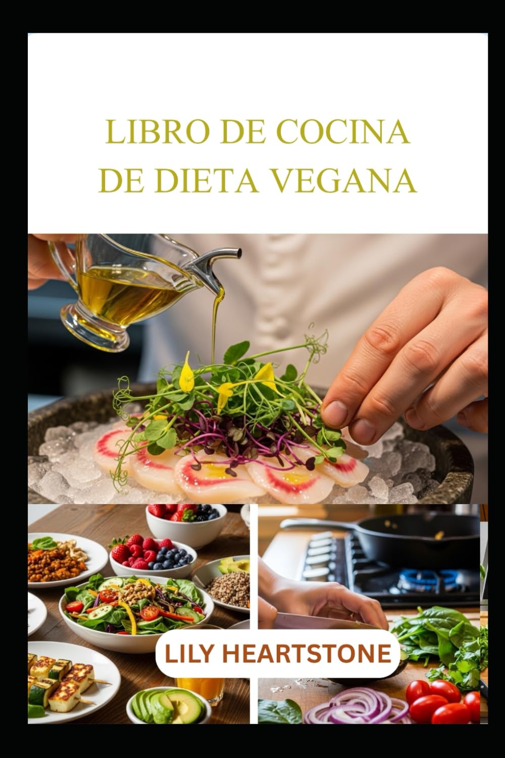 LIBRO DE COCINA DE DIETA VEGANA: Recetas sencillas a base de plantas para una vida saludable todos los días