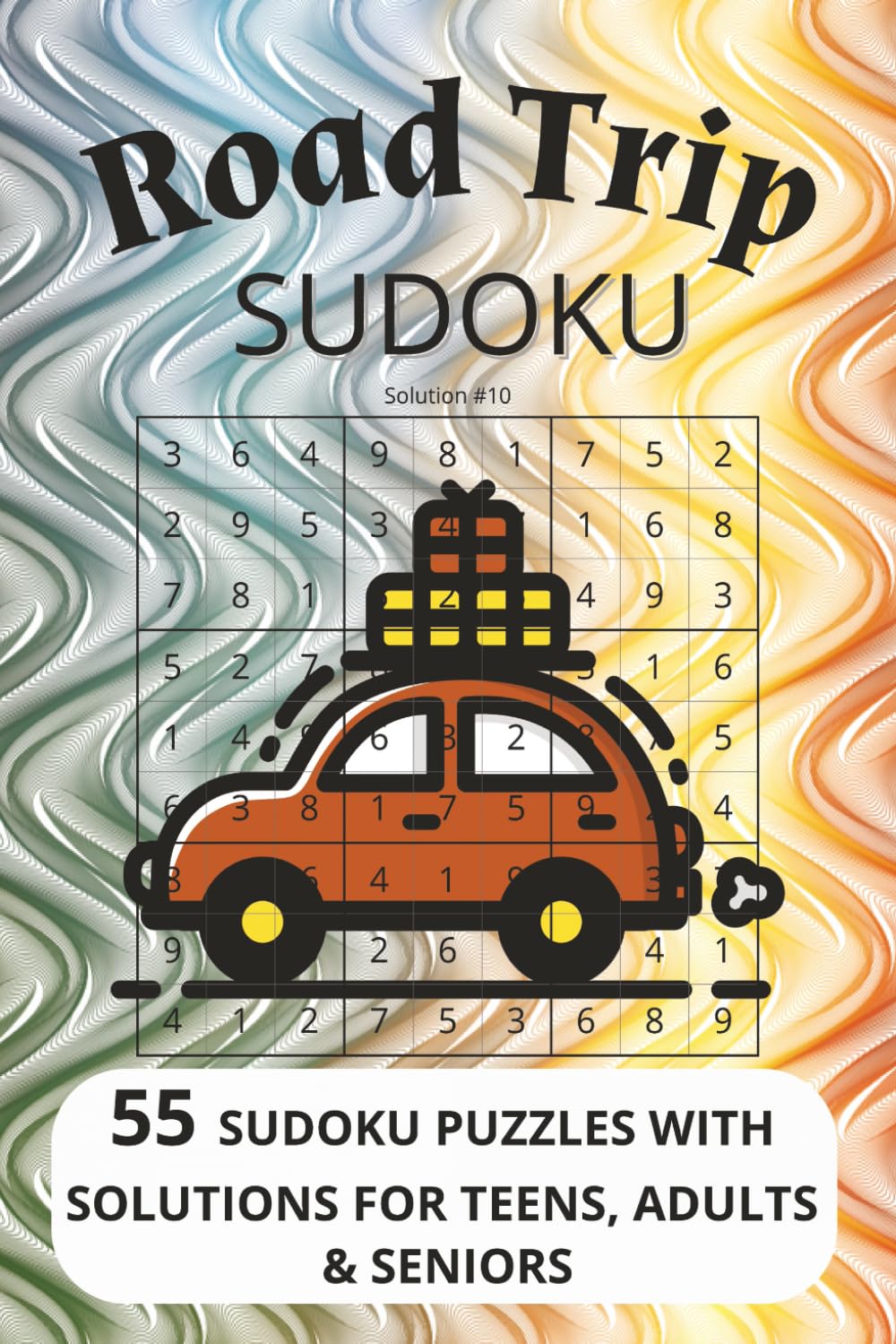 Road Trip Sudoku Puzzle Book: Sudoku Puzzles for Adults | Build Brain Power | 6X9 Inches, 110 pages | 55 Puzzles | Solutions Included