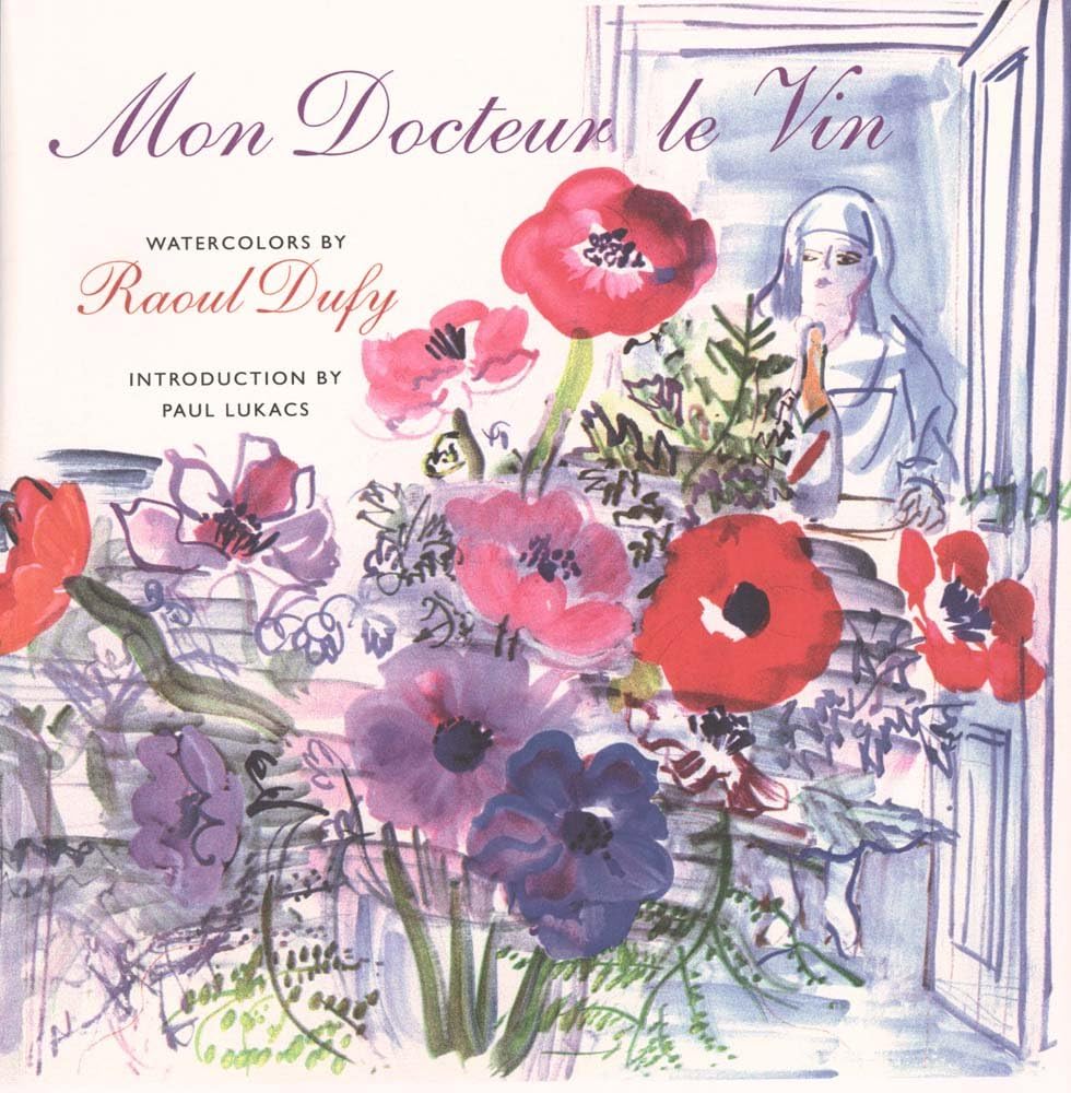 Mon Docteur Le Vin – Watercolors by Raoul Dufy (Henry McBride Series in Modernism & Modernity)