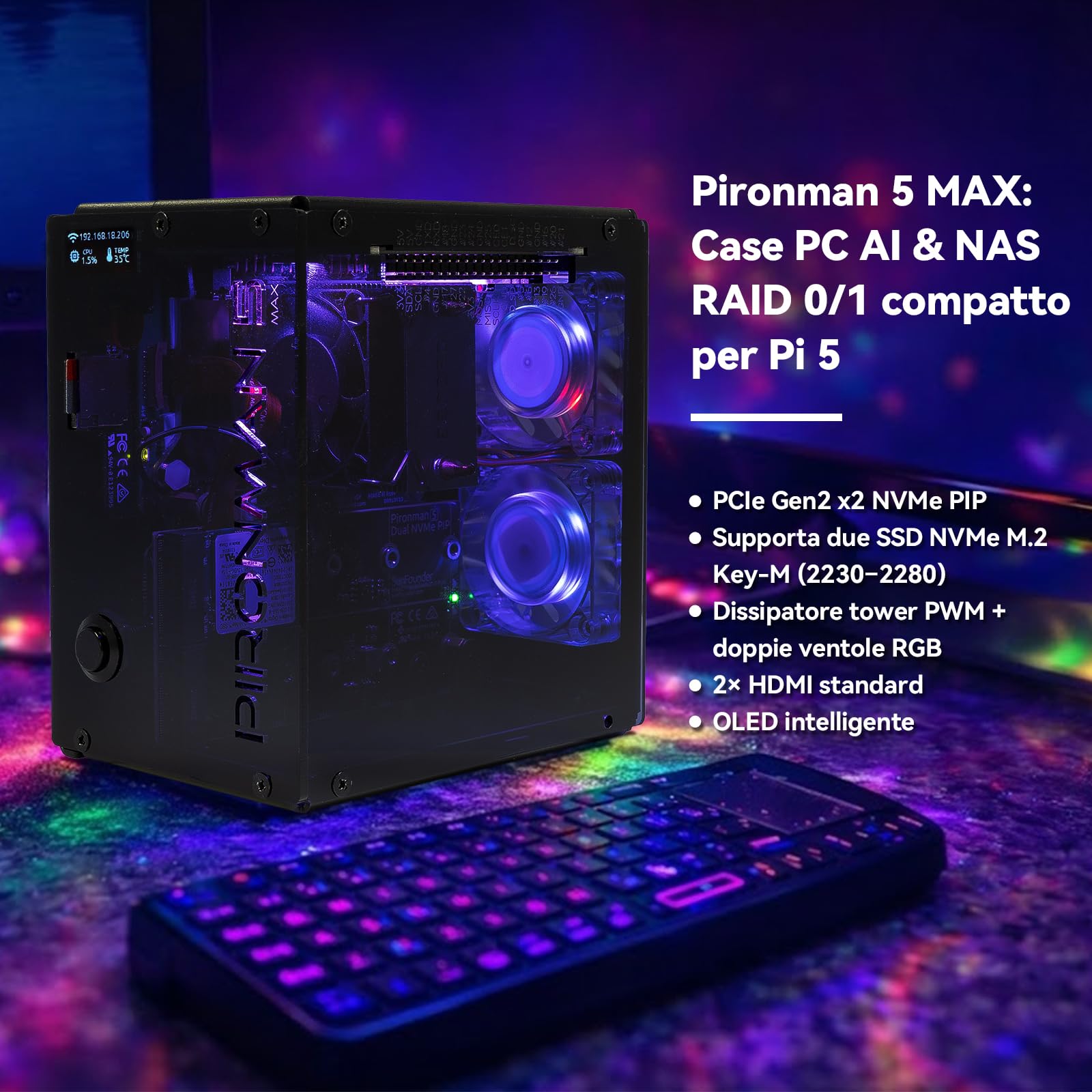 Pironman 5-MAX NVMe M.2 SSD PCIe Alloggiamento Raspberry Pi 5 NAS RAID 0/1 AI Acceleratore Hailo-8L PWM Ventole RGB 0,96" OLED Spegnimento sicuro HDMI (RPI5 non incluso)