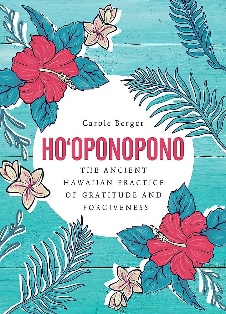 Ho'oponopono: The ancient Hawaiian practice of gratitude and forgiveness