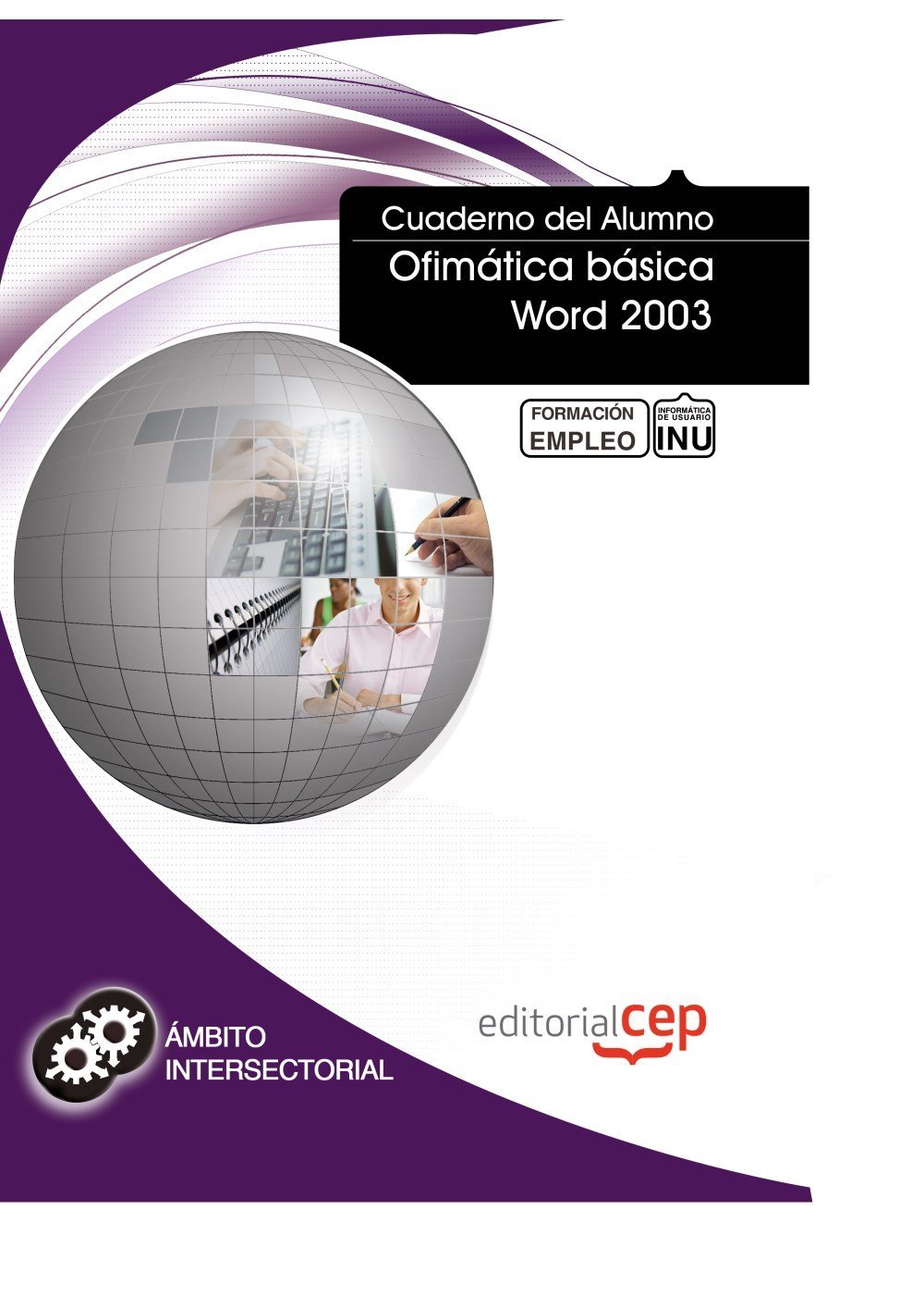 Cuaderno del Alumno Ofimática básica Word 2003. Formación para el Empleo