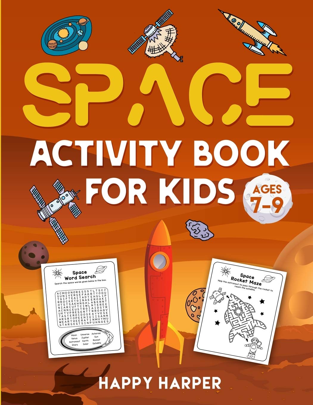 Happy Harper Space Activity Book For Kids Ages 7-9: The Ultimate Outer Space Activity Gift Book For Boys and Girls To Enjoy Learning, Coloring, Mazes, Dot to Dot, Puzzles, Word Search and More!