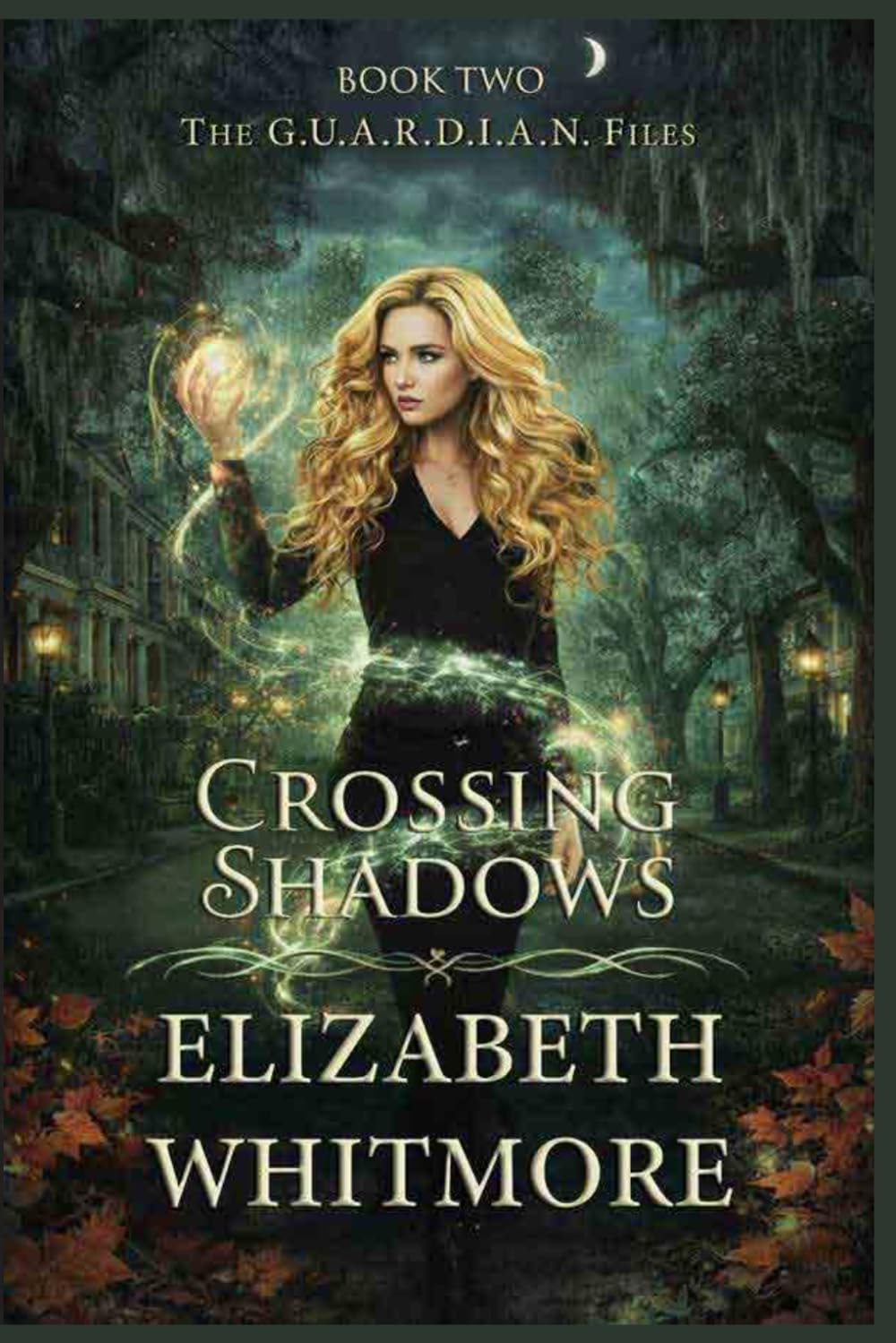 Crossing Shadows: A Paranormal Mystery Romance of Witches, Vampires, and Occult Conspiracies (The GUARDIAN Files)