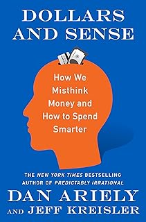 Dollars and Sense: How We Misthink Money and How to Spend Smarter (Thorndike Large Print Lifestyles)
