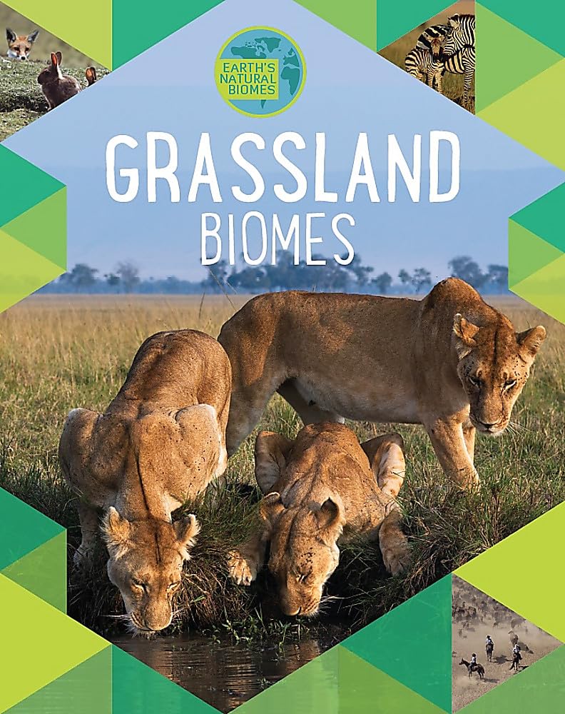 EARTH'S NATURAL BIOMES: GRASSLAND