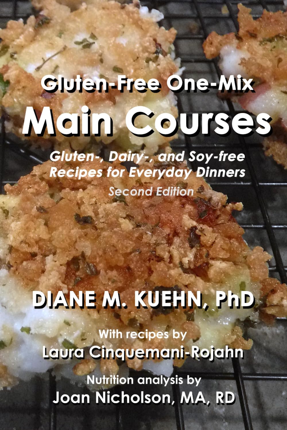 Gluten-Free One-Mix Main Courses: Gluten-, Dairy-, and Soy-free Recipes for Everyday Dinners