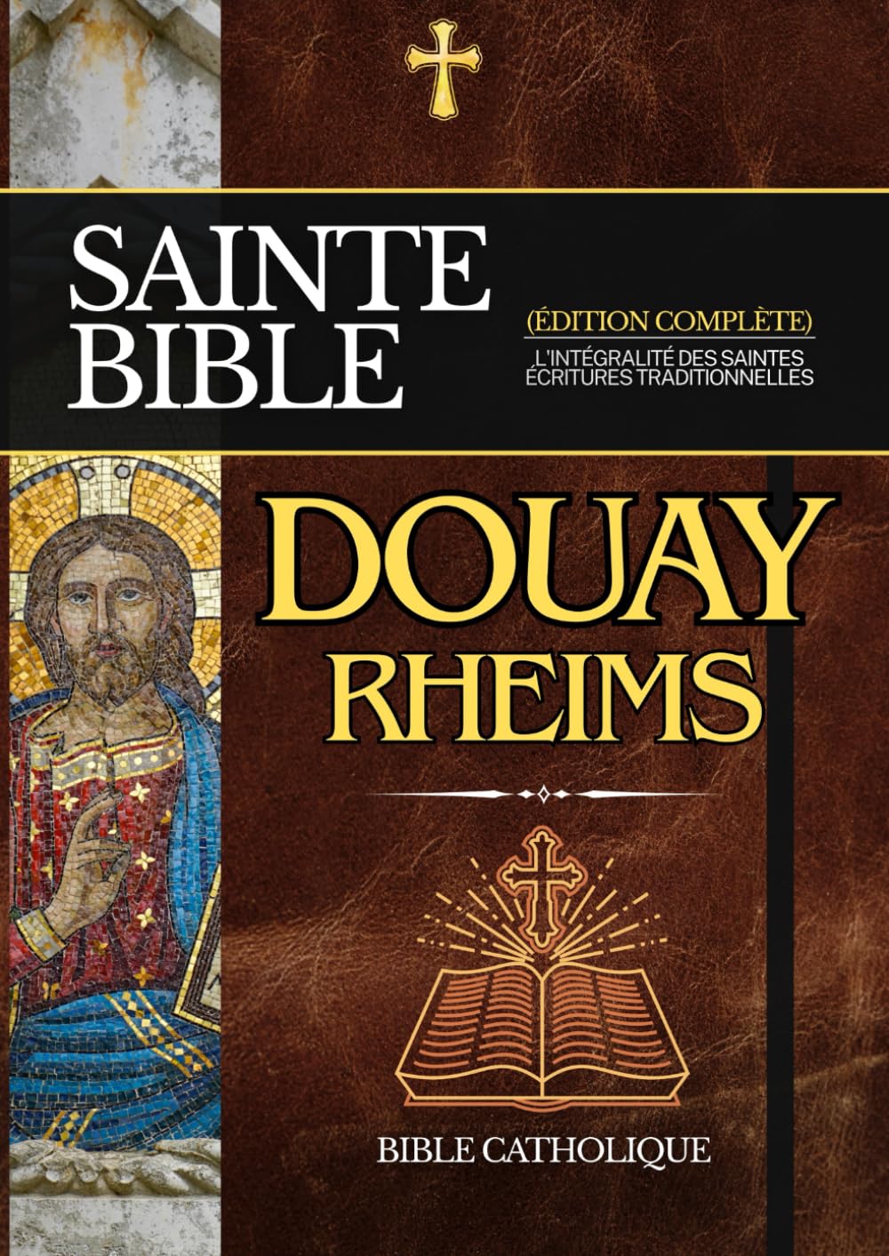 Bible de Douay-Rheims en Français: L'intégralité des Saintes Écritures Traditionnelles