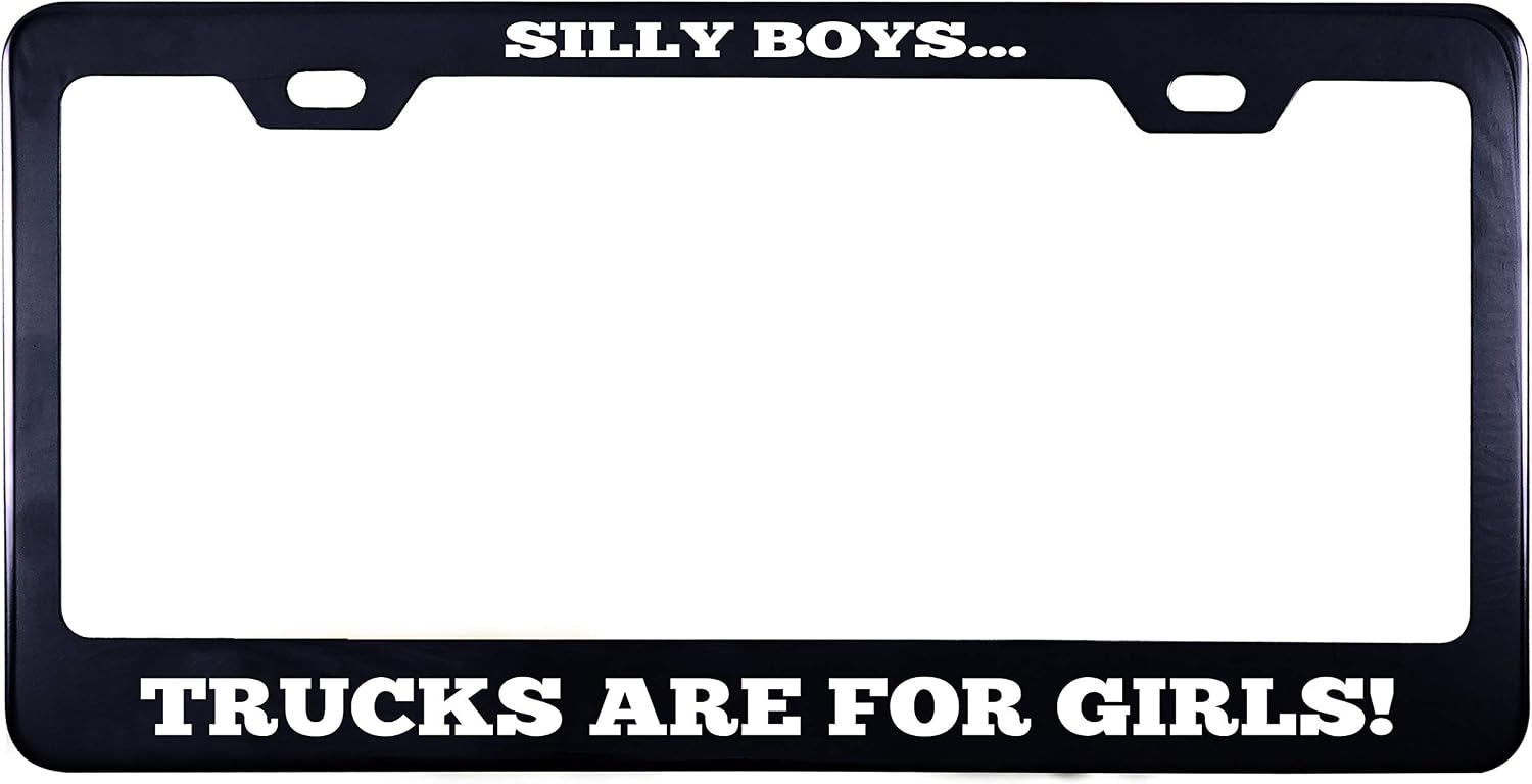 Printtoo Black Sillly Boys Trucks are for Girls License Plate Frame Stainless Steel Waterproof Vinyl Cut Letters-12 x 6 Inches
