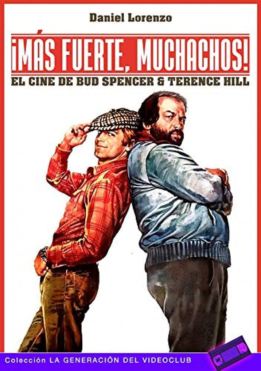 ¡MÁS FUERTE, MUCHACHOS! EL CINE DE BUD SPENCER & TERENCE HILL: 7 (La Generación del Videoclub)