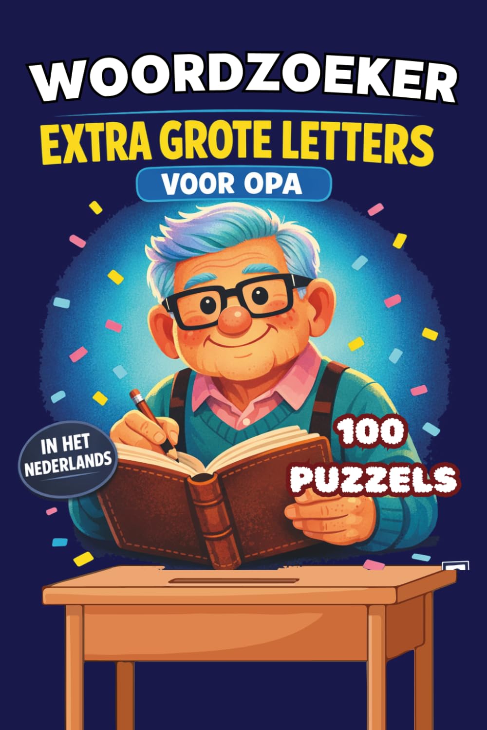 Woordzoeker voor Opa: 100 Grootletter Puzzels met Oplossingen | Leuk Puzzelboek Senioren Grote Letters Fietsen Gereedschap Familie Schaak: Extra Grote ... Fietsen Vissen Schaak Modelbouw Familie: 4