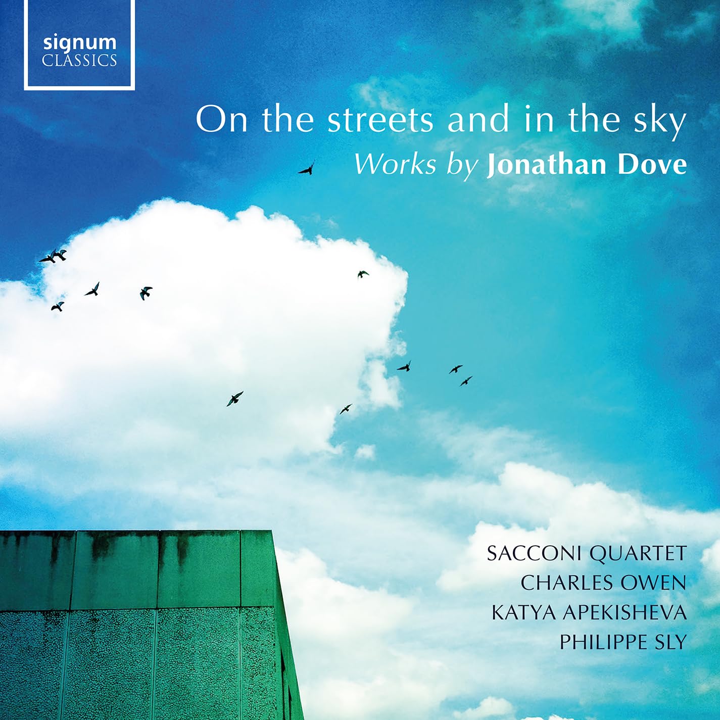 SIGCD793 Sacconi Quartet On the Streets and In the Sky: Works By Jonathan Dove