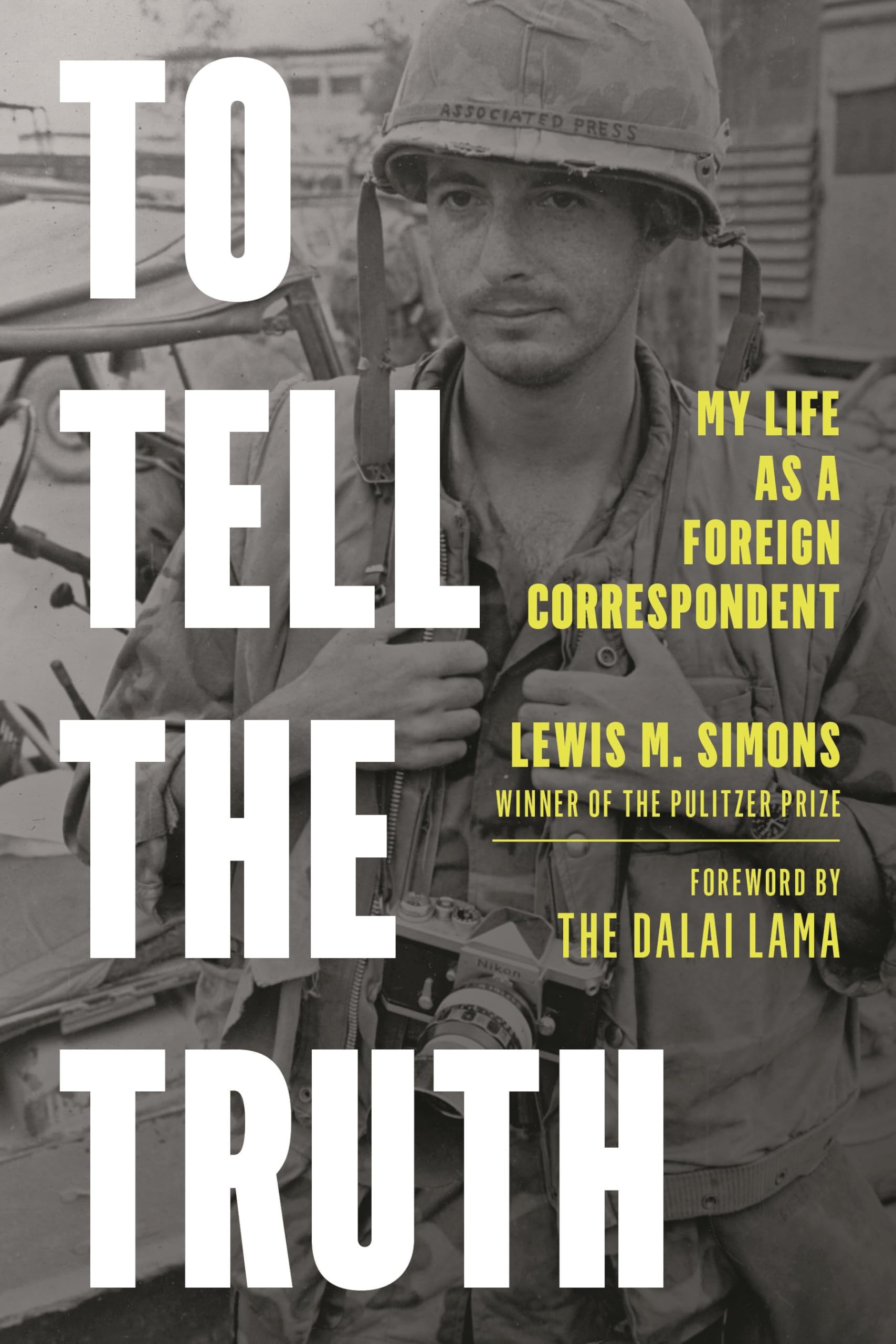 To Tell the Truth: My Life as a Foreign Correspondent