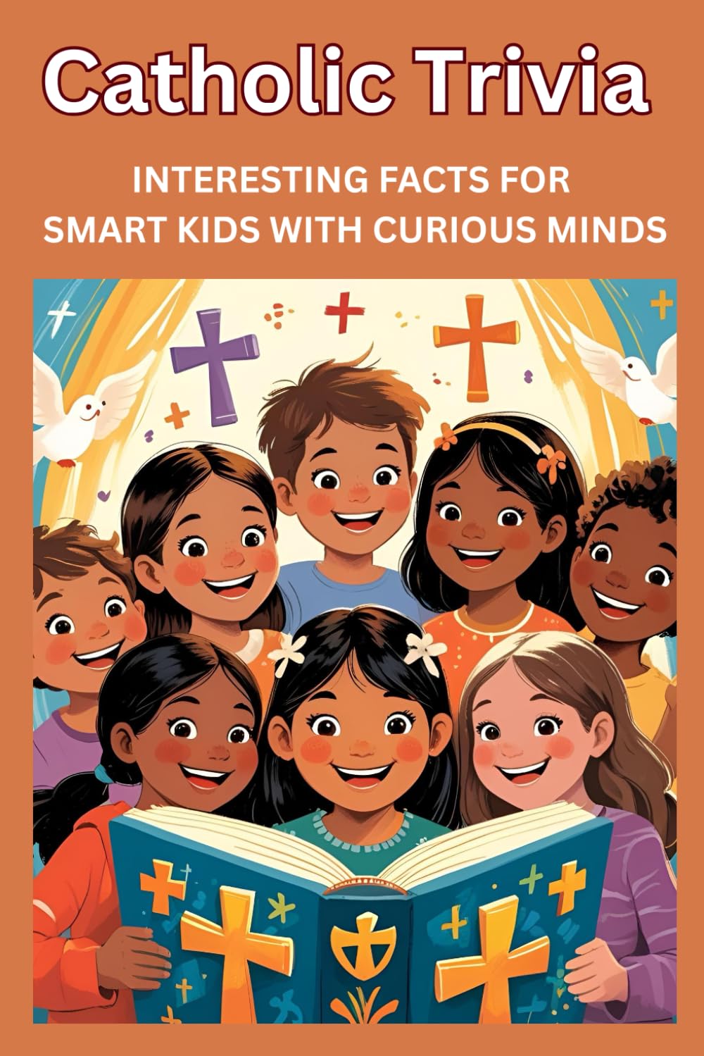 Catholic Trivia Interesting Facts for Smart Kids With Curious Minds