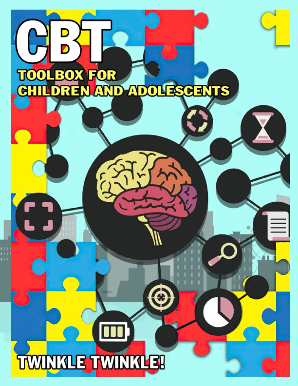 Twinkle Twinkle! - CBT Toolbox for Children and Adolescents: Worksheets & Exercises for Trauma, ADHD, Autism, Anxiety, Depression & Conduct Disorders