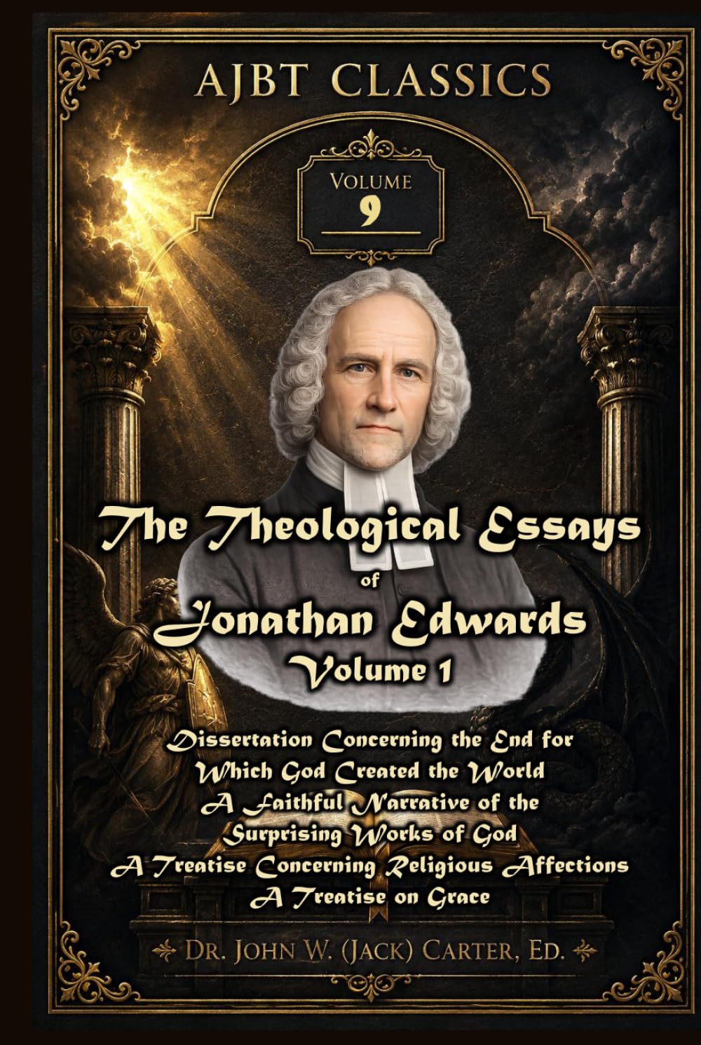 The Theological Essays of Jonathan Edwards. Volume One