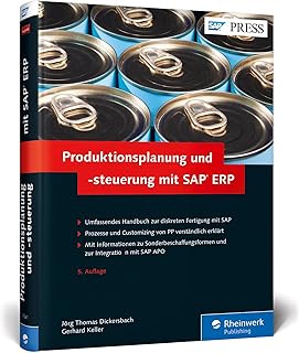 Produktionsplanung und -steuerung mit SAP ERP: Ihr umfassendes Handbuch zu SAP PP - 5. Auflage