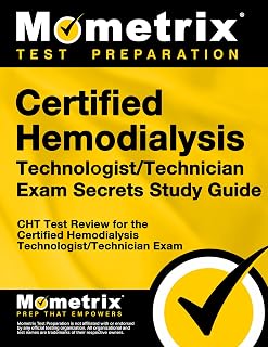 Certified Hemodialysis Technologist/Technician Exam Secrets Study Guide: CHT Test Review for the Certified Hemodialysis Technologist/Technician Exam