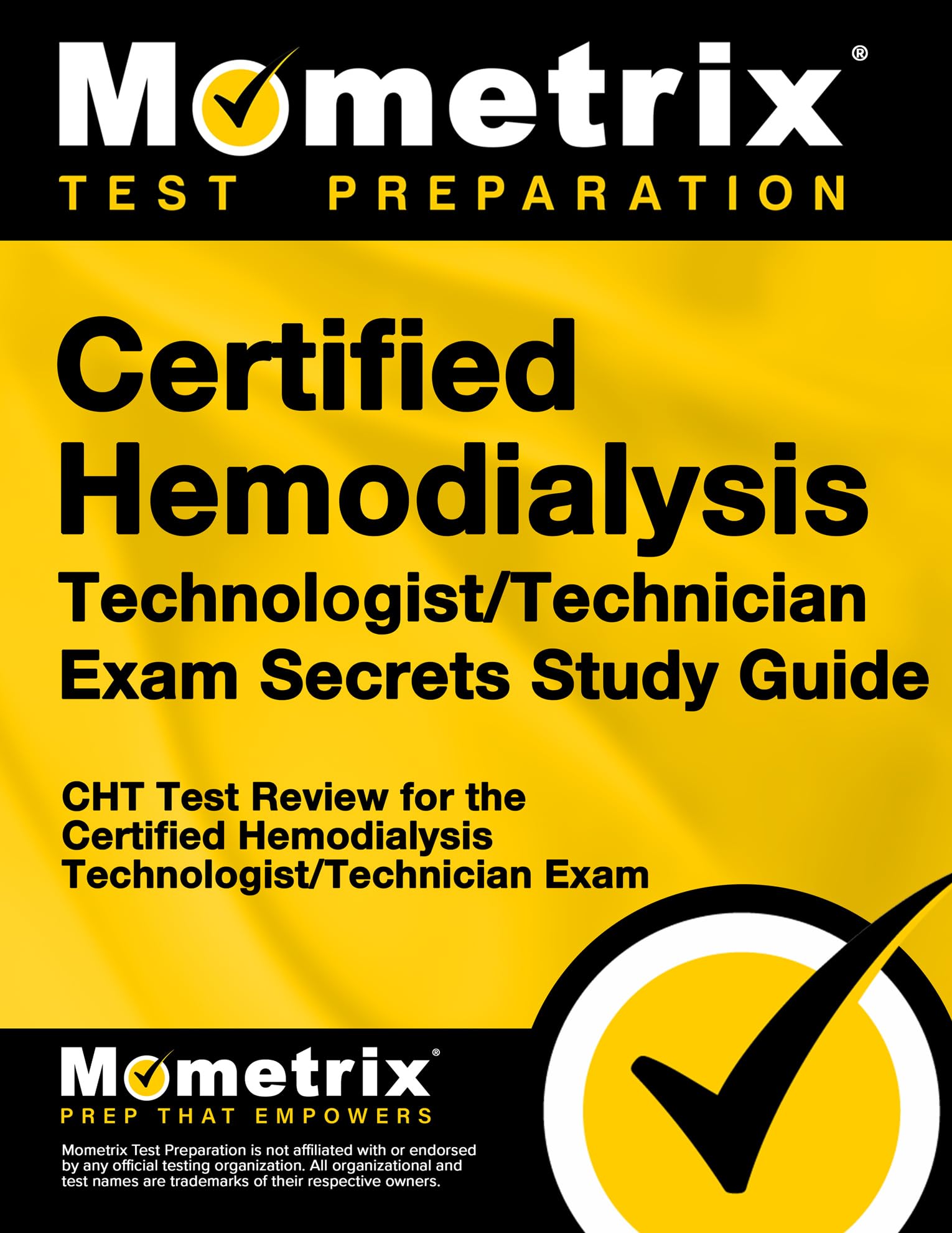 Certified Hemodialysis Technologist/Technician Exam Secrets Study Guide: CHT Test Review for the Certified Hemodialysis Technologist/Technician Exam