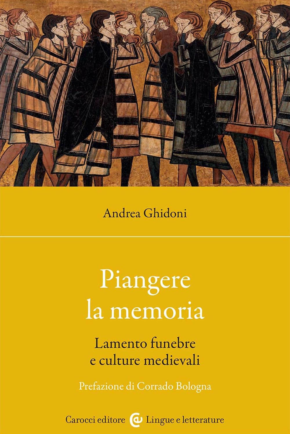 Piangere La Memoria. Lamento Funebre E Culture Medievali - 4