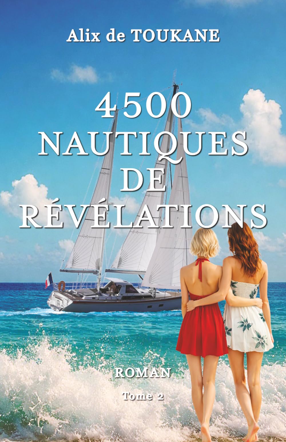 4500 Nautiques de Révélations: Roman sensuel et maritime : trio amoureux, émancipation féminine et secrets de famille au fil d'une traversée