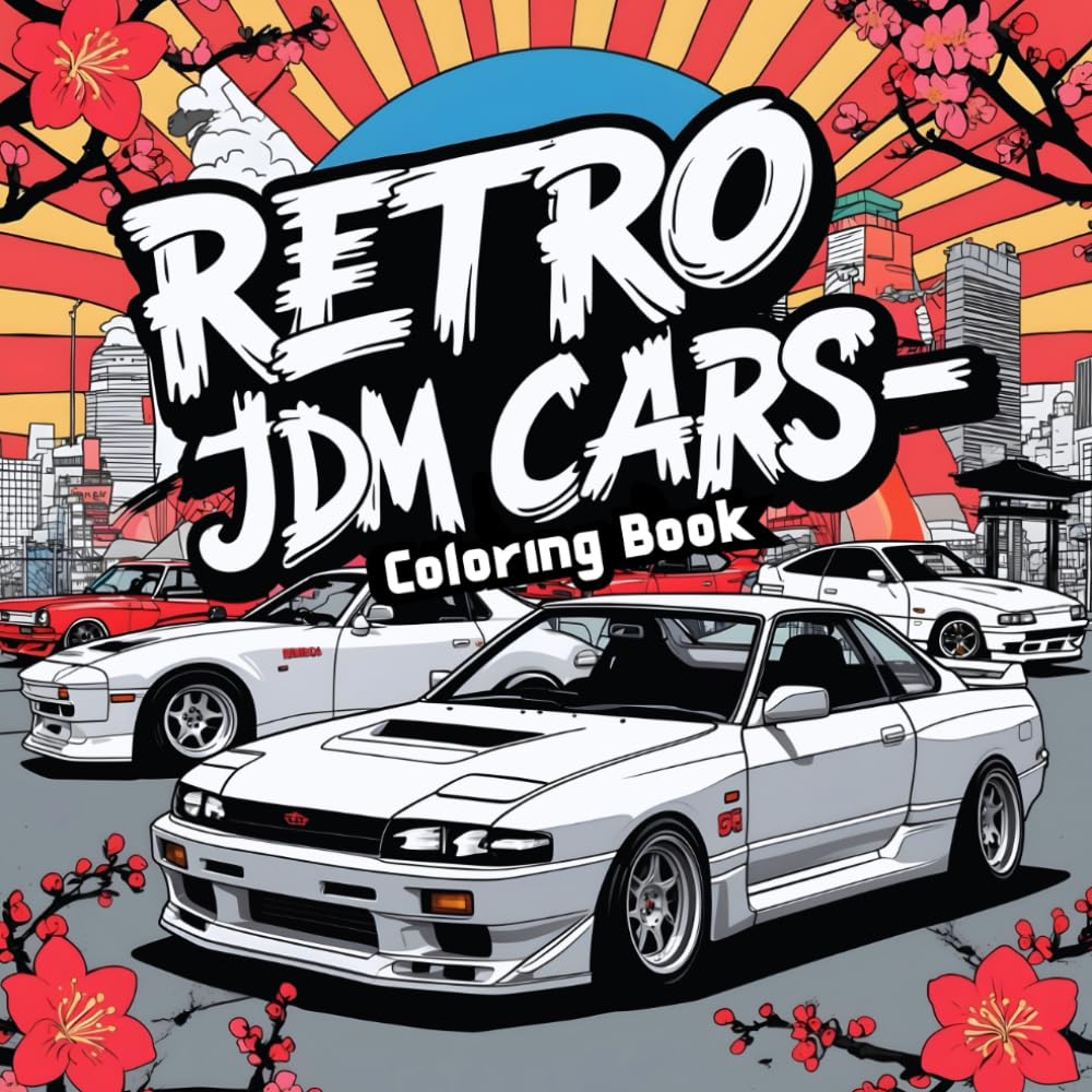 Retro Jdm Cars - Coloring Book: Race through 50+ pages of Japanese-themed coloring fun! A thrilling art adventure packed with unique designs for everyone