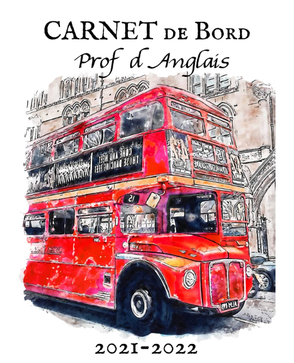 CARNET DE BORD ENSEIGNANT PROFESSEUR D'ANGLAIS: Planificateur Pratique et Complet SPÉCIAL ENSEIGNANT pour parfaire sa rentrée et organiser son année ... Semainier Parfait │Idée Cadeau Femme ou Homme