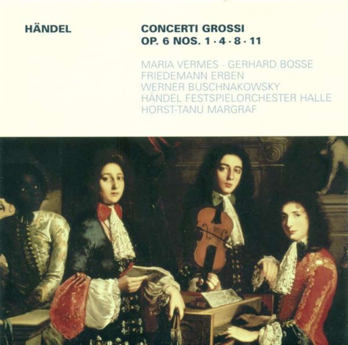Handel Festival Chamber Orchestra, Gerhard Bosse, Friedemann Erben, Horst-Tanu Margraf, Maria Vermes, Werner Buschnakowski