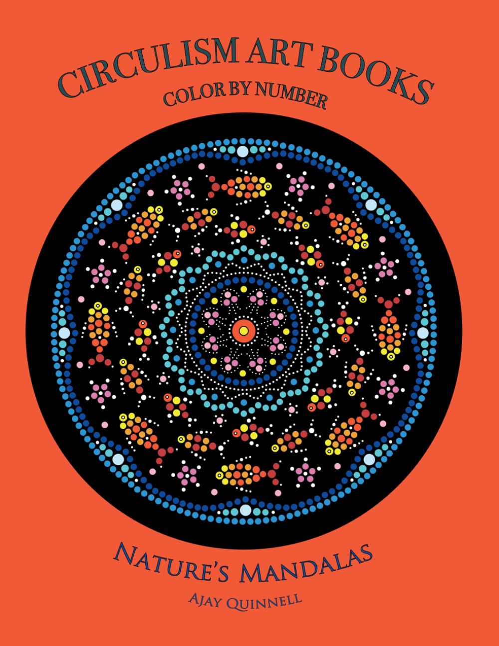 Nature's Mandalas - Color by Number Circulism Book : Superior paper edition
