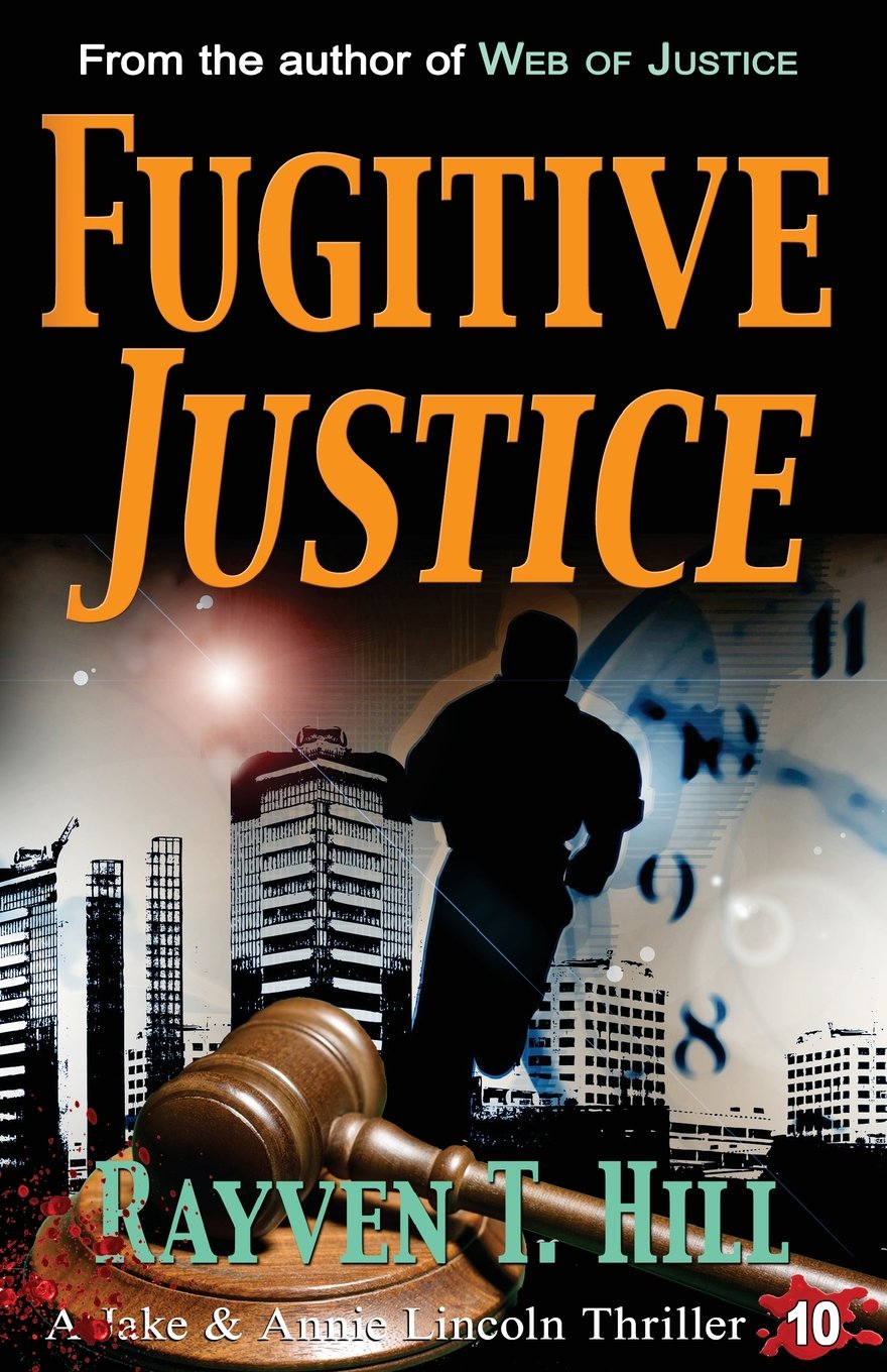Fugitive Justice: A Private Investigator Mystery Series: Volume 10 (A Jake & Annie Lincoln Thriller)