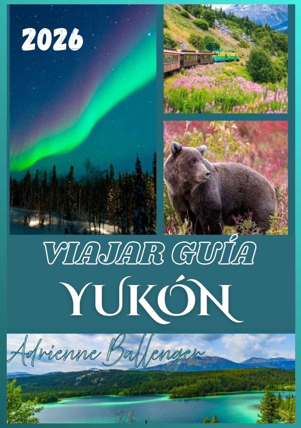 YUKÓN VIAJAR GUÍA 2026