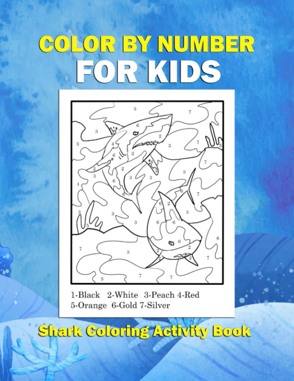 Color by Number for Kids Shark Coloring Activity Book: Shark Coloring Book For Kids Ages 4-8 with Featuring Relaxing