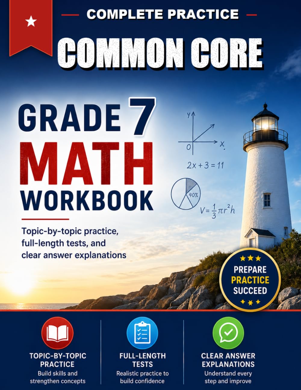 Common Core Grade 7 Math Workbook: Topic-by-topic practice, full-length tests, and clear answer explanations