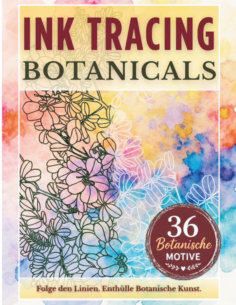 Ink Tracing Botanicals: Weiße Linien nachziehen und Blumen enthüllen. Ein Reverse Coloring Book für Entspannung, Achtsamkeit und Stressabbau mit Stift und Tusche