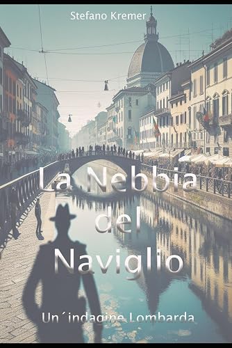 La Nebbia Del Naviglio: Un'indagine Lombarda