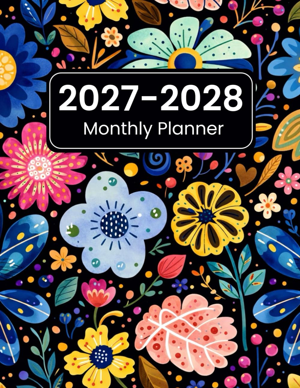 2027-2028 Monthly Planner: 2 Year From January 2027 To December 2028