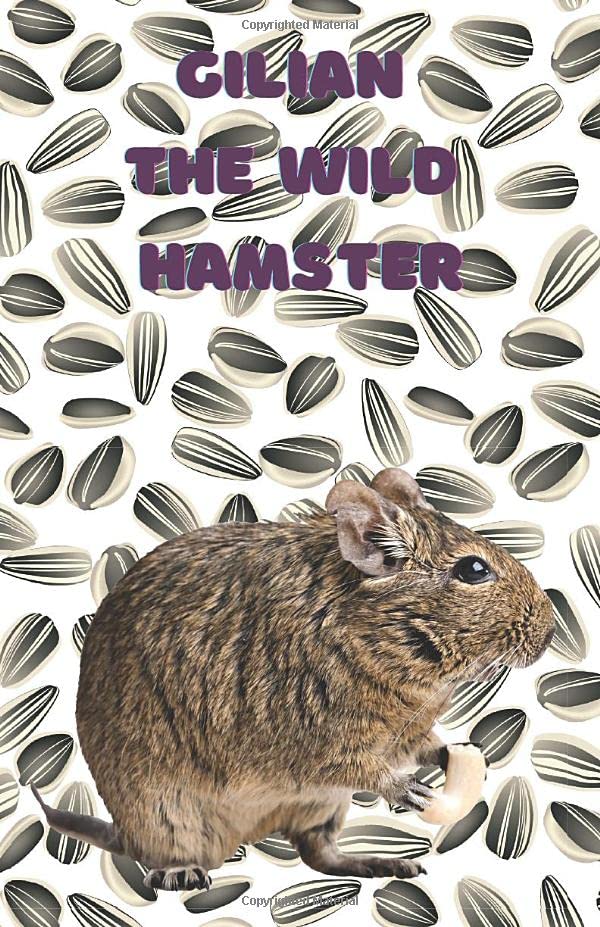 Gilian the Wild Hamster: 120 days of journal down your hamster and your memorable outing, Dotted and sketchpad styled customize your plan easily Paperback