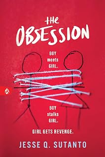 The Obsession by Jesse Q. Sutanto: Gripping YA Teen Revenge Thriller on Stalking & Deadly Secrets