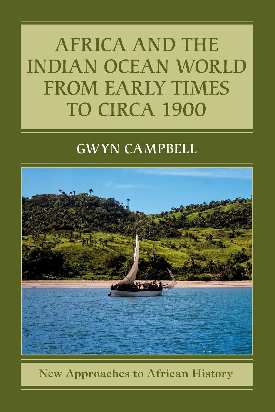Africa and the Indian Ocean World from Early Times to Circa 1900: Series Number 14 (New Approaches to African History, Series Number 14)