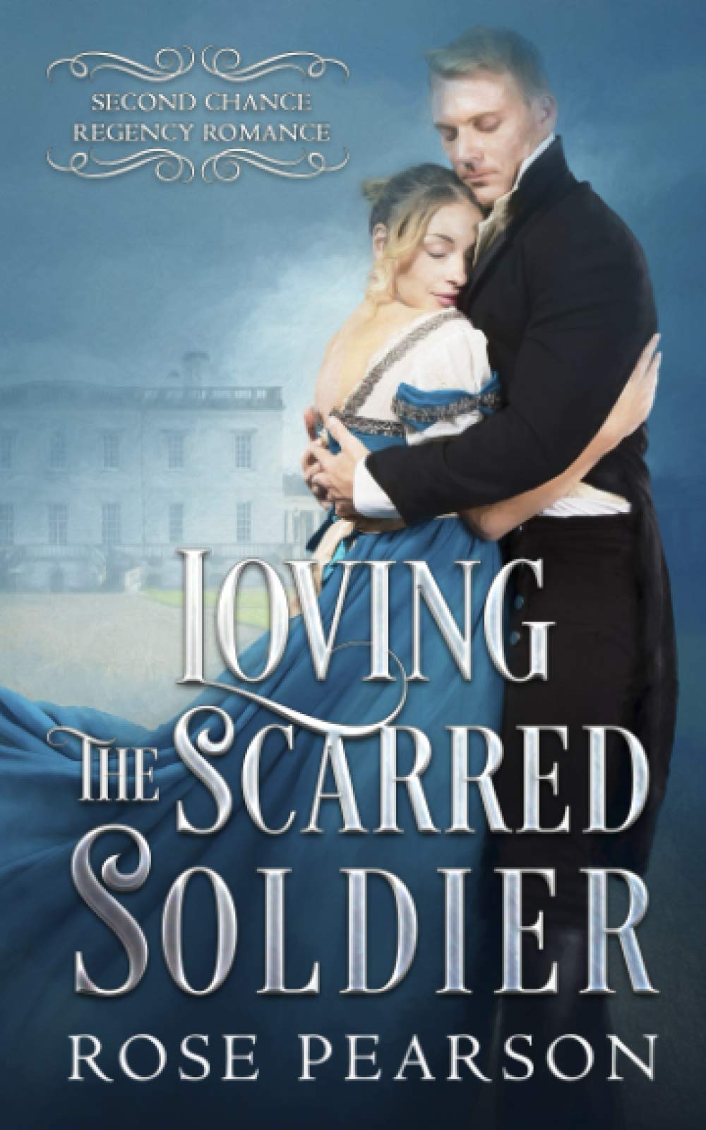 Loving the Scarred Soldier (Second Chance Regency Romance)