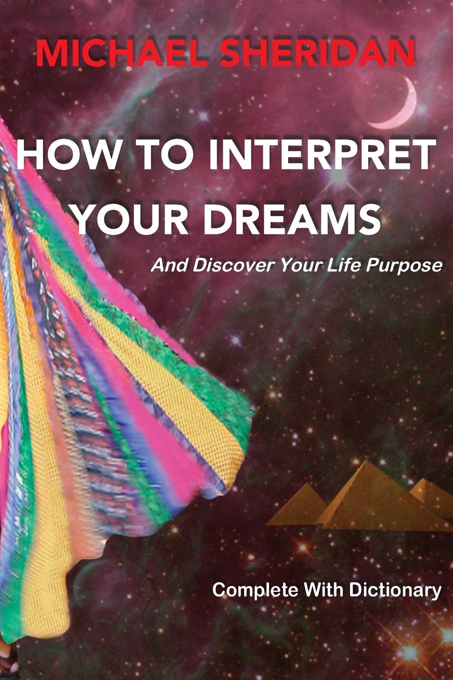 How To Interpret Your Dreams: and discover your life purpose