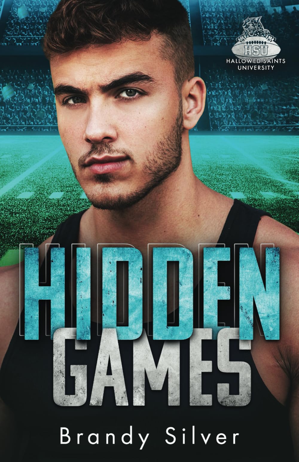Hidden Games: Enemies-to-Lovers Football Romance Stand-Alone (Hallowed Saints University)