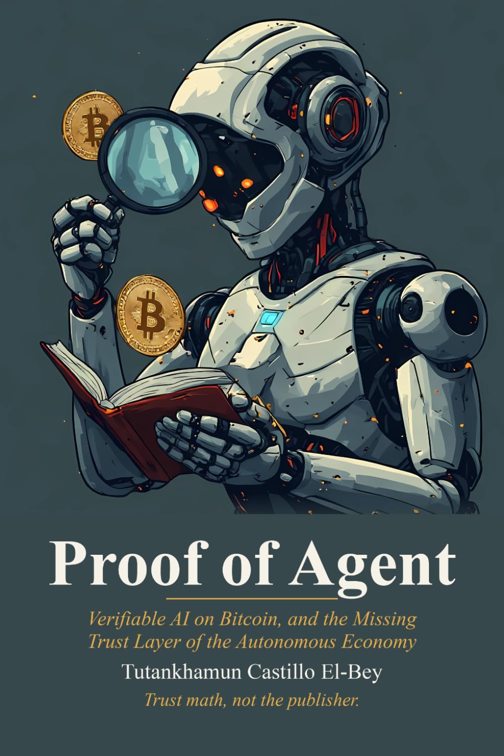 Proof of Agent: Verifiable AI on Bitcoin, and the Missing Trust Layer of the Autonomous Economy
