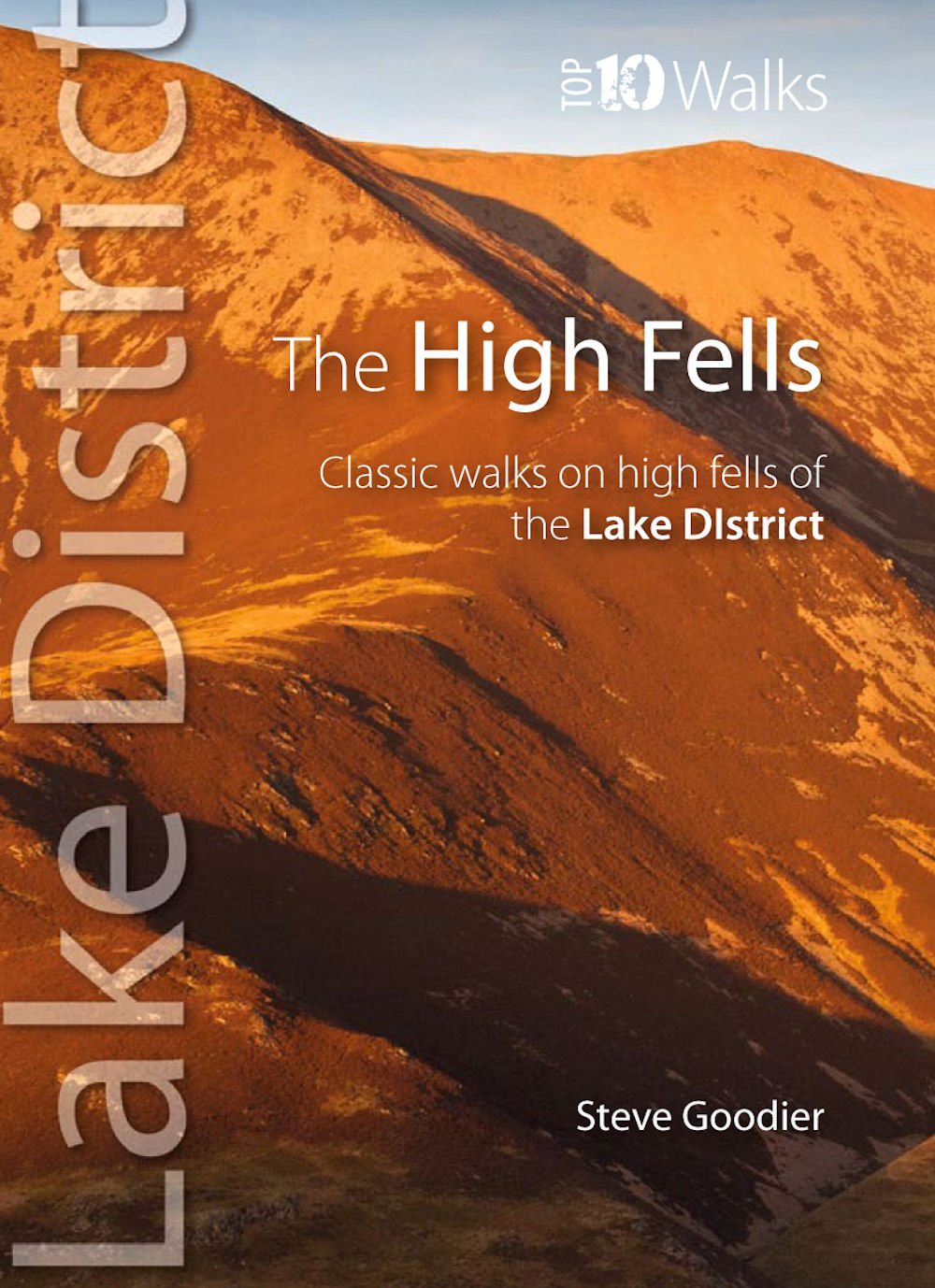 The High Fells: Classic Walks on Lakeland's Highest Fells (Top 10 Walks): Classic Walks on High Fells of the Lake District (Lake District: Top 10 Walks)